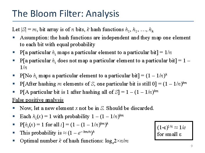 The Bloom Filter: Analysis Let |S| = m, bit array is of n bits,