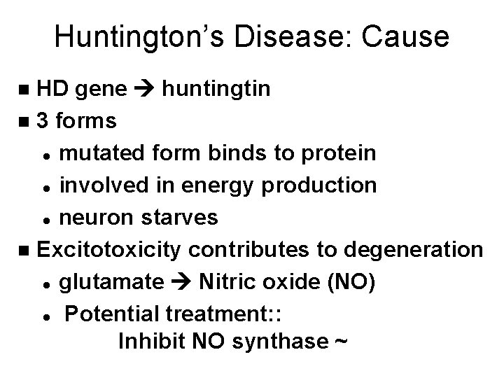 Huntington’s Disease: Cause HD gene huntingtin n 3 forms l mutated form binds to