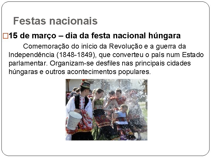 Festas nacionais � 15 de março – dia da festa nacional húngara Comemoração do