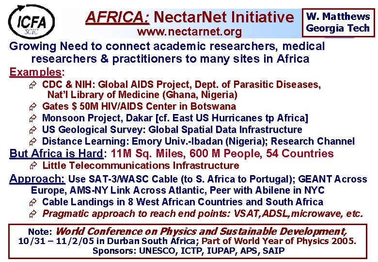 AFRICA: Nectar. Net Initiative W. Matthews Georgia Tech www. nectarnet. org Growing Need to