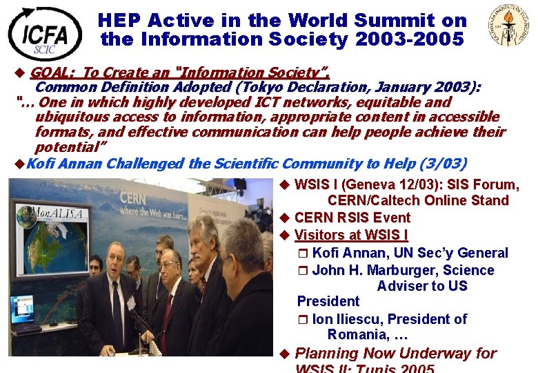 HEP Active in the World Summit on the Information Society 2003 -2005 u GOAL: