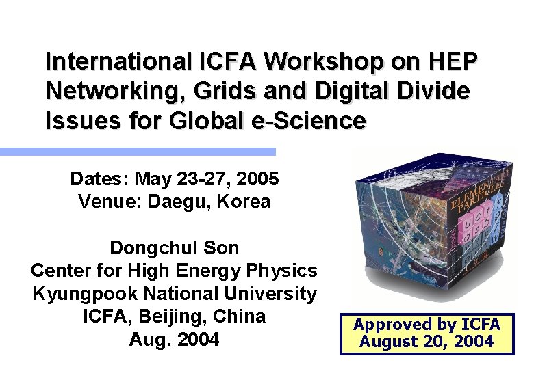 International ICFA Workshop on HEP Networking, Grids and Digital Divide Issues for Global e-Science