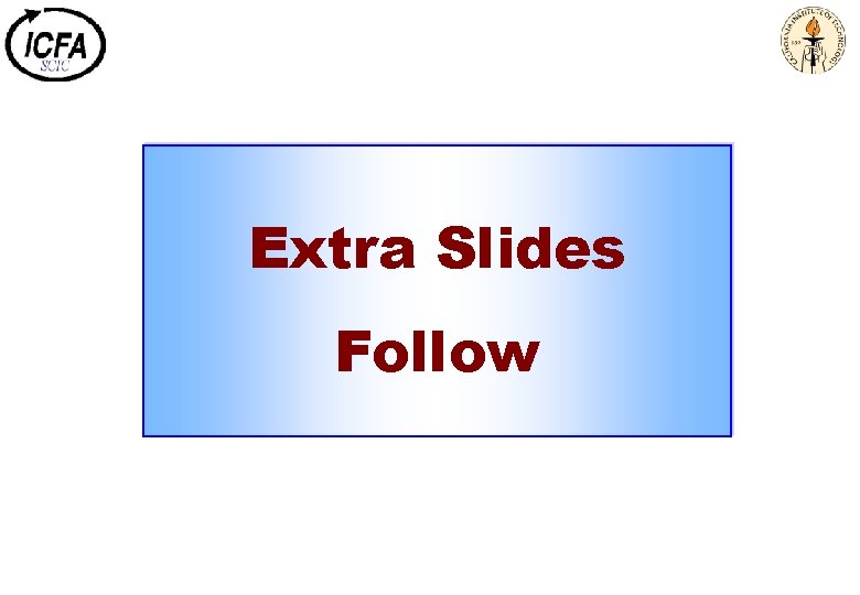 Extra Slides Follow 
