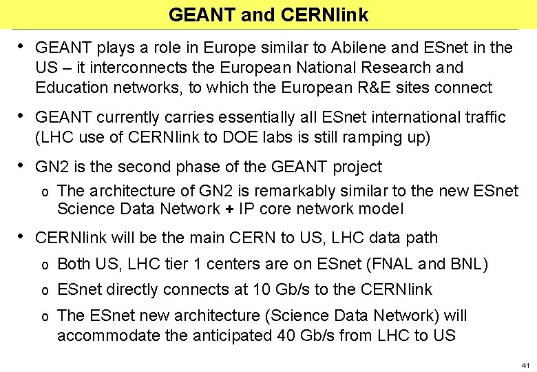 GEANT and CERNlink • GEANT plays a role in Europe similar to Abilene and