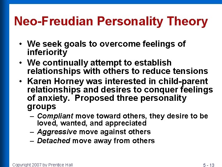 Neo-Freudian Personality Theory • We seek goals to overcome feelings of inferiority • We