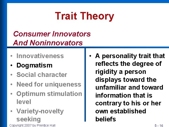 Trait Theory Consumer Innovators And Noninnovators • • • Innovativeness Dogmatism Social character Need