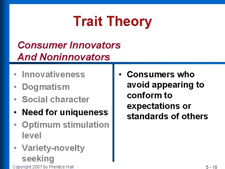 Trait Theory Consumer Innovators And Noninnovators • • • Innovativeness Dogmatism Social character Need