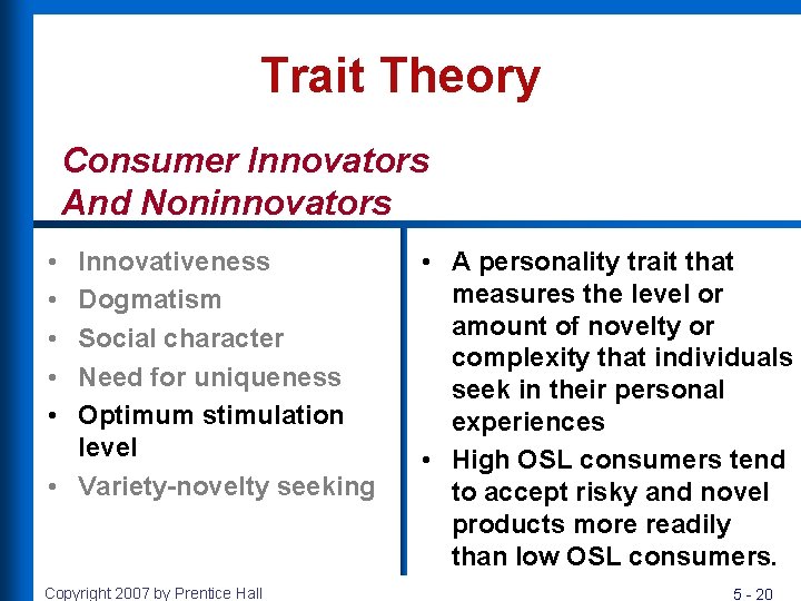 Trait Theory Consumer Innovators And Noninnovators • • • Innovativeness Dogmatism Social character Need