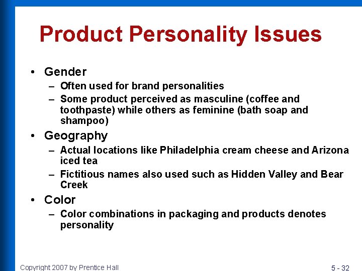 Product Personality Issues • Gender – Often used for brand personalities – Some product