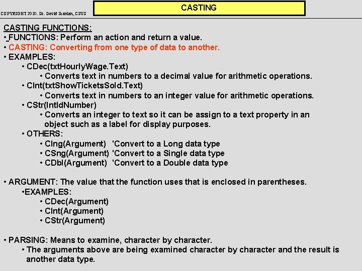 COPYRIGHT 2010: Dr. David Scanlan, CSUS CASTING FUNCTIONS: • FUNCTIONS: Perform an action and