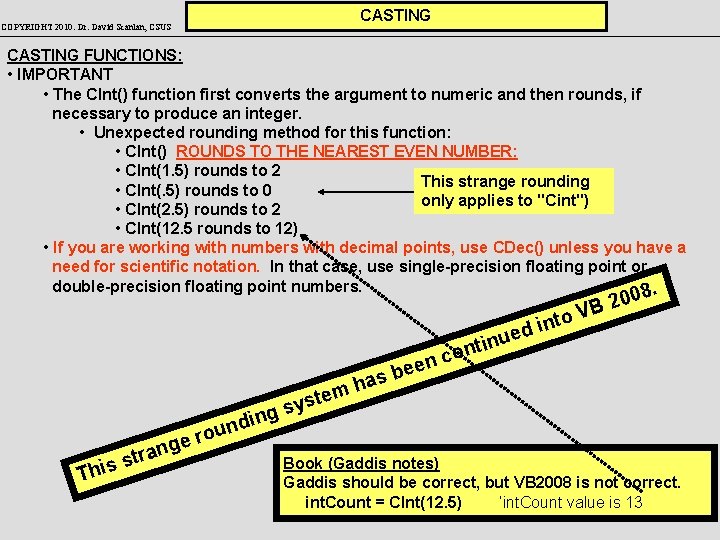 CASTING COPYRIGHT 2010: Dr. David Scanlan, CSUS CASTING FUNCTIONS: • IMPORTANT • The CInt()