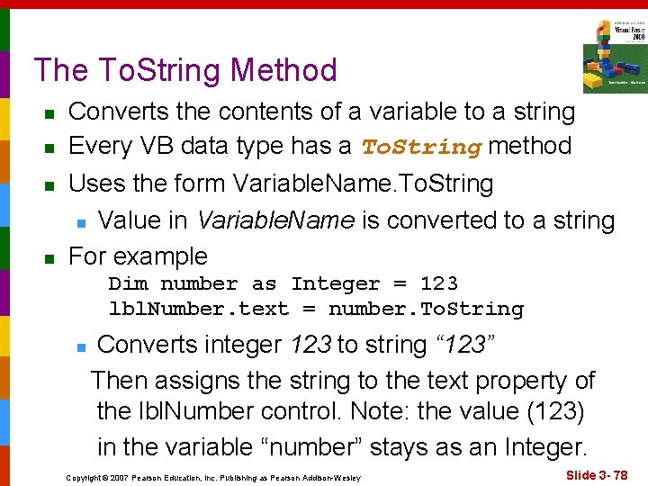 The To. String Method n n Converts the contents of a variable to a