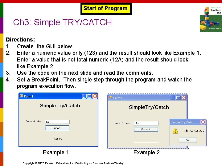 Start of Program Ch 3: Simple TRY/CATCH Directions: 1. Create the GUI below. 2.