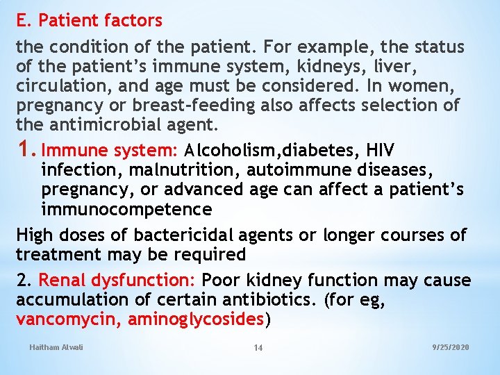 E. Patient factors the condition of the patient. For example, the status of the