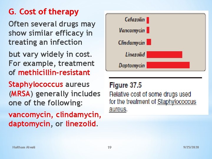 G. Cost of therapy Often several drugs may show similar efficacy in treating an