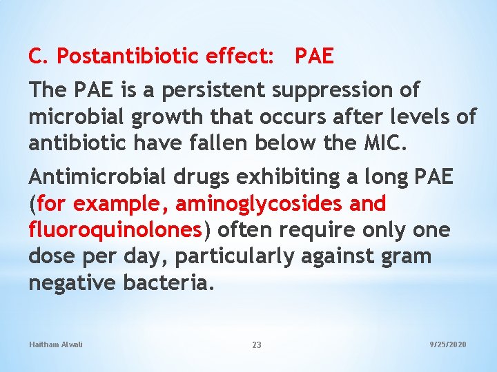 C. Postantibiotic effect: PAE The PAE is a persistent suppression of microbial growth that