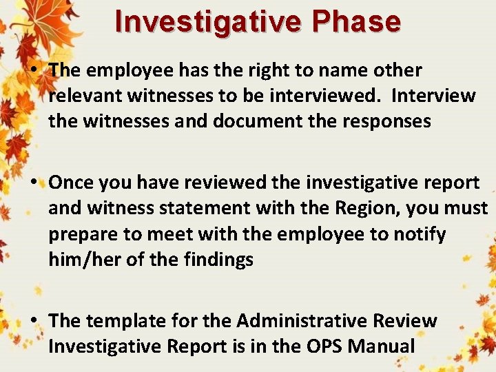 Investigative Phase • The employee has the right to name other relevant witnesses to