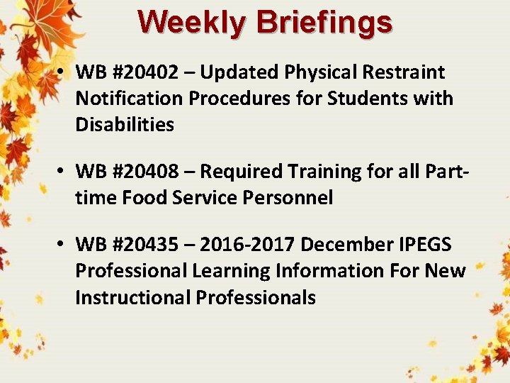 Weekly Briefings • WB #20402 – Updated Physical Restraint Notification Procedures for Students with