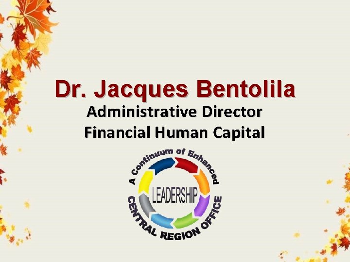 Dr. Jacques Bentolila Administrative Director Financial Human Capital 