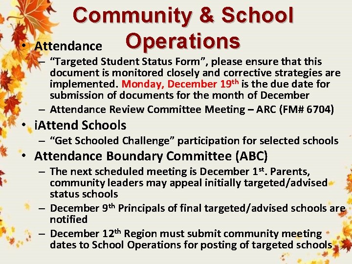  • Community & School Operations Attendance – “Targeted Student Status Form”, please ensure