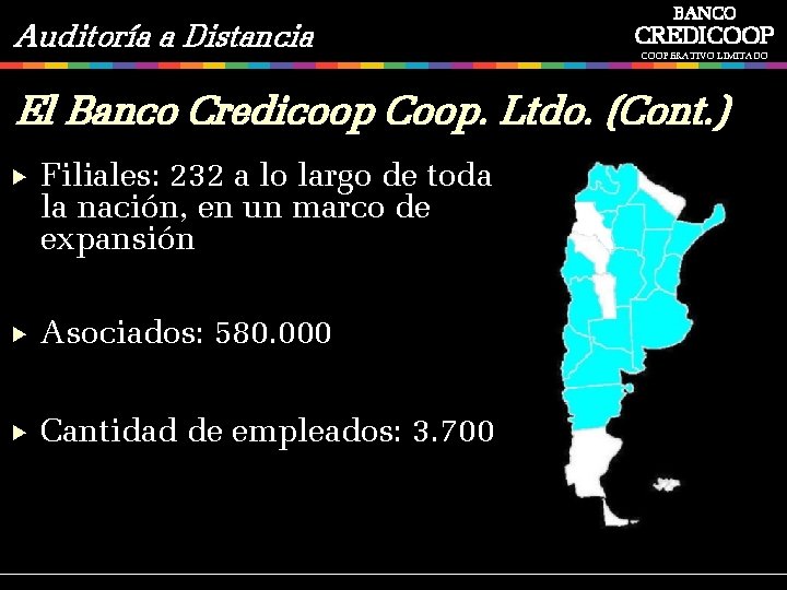 Auditoría a Distancia BANCO CREDICOOPERATIVO LIMITADO El Banco Credicoop Coop. Ltdo. (Cont. ) Filiales: