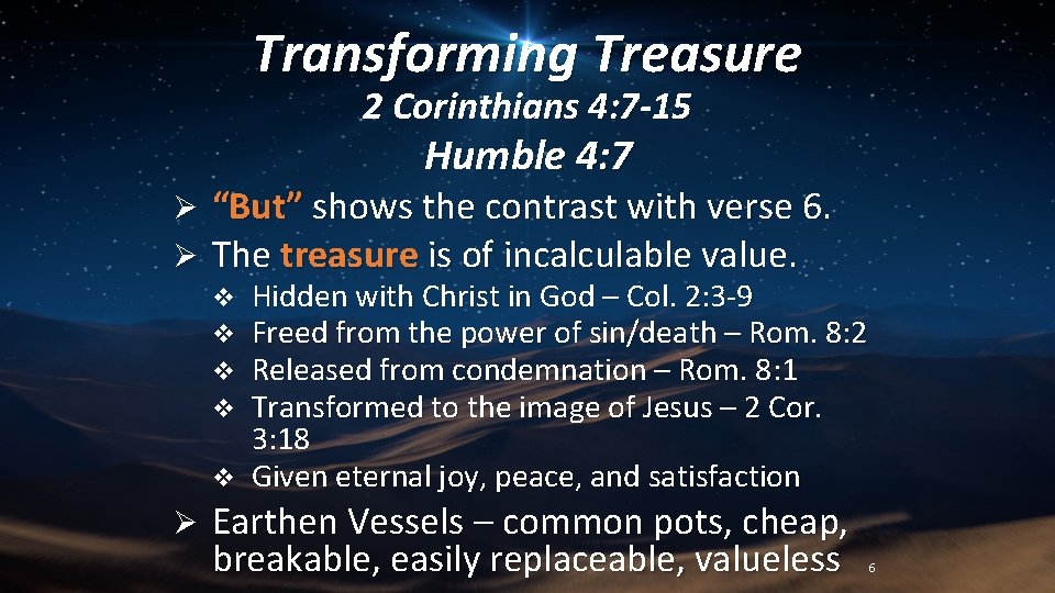 Transforming Treasure 2 Corinthians 4: 7 -15 Humble 4: 7 Ø Ø “But” shows