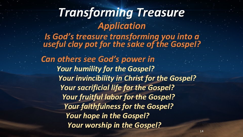 Transforming Treasure Application Is God’s treasure transforming you into a useful clay pot for
