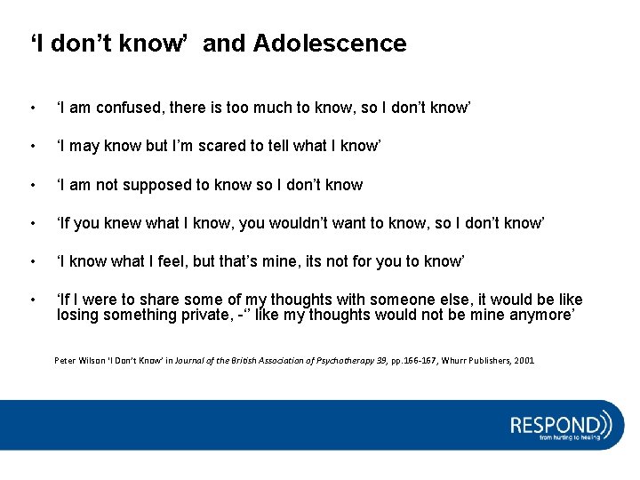 ‘I don’t know’ and Adolescence • ‘I am confused, there is too much to