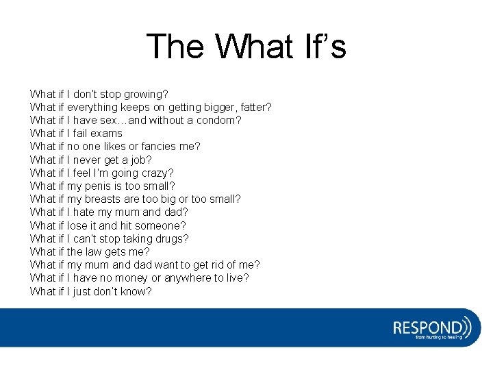The What If’s What if I don’t stop growing? What if everything keeps on