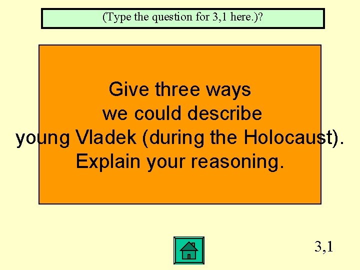 (Type the question for 3, 1 here. )? Give three ways we could describe