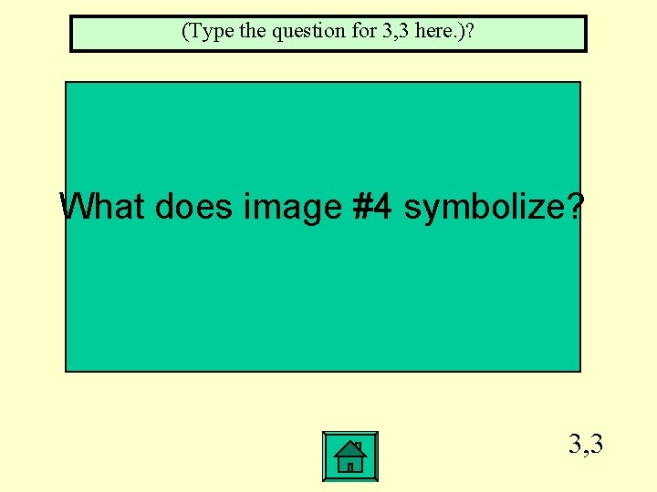 (Type the question for 3, 3 here. )? What does image #4 symbolize? 3,