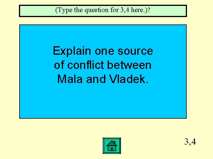(Type the question for 3, 4 here. )? Explain one source of conflict between