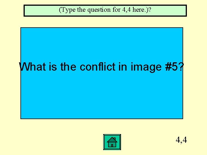 (Type the question for 4, 4 here. )? What is the conflict in image