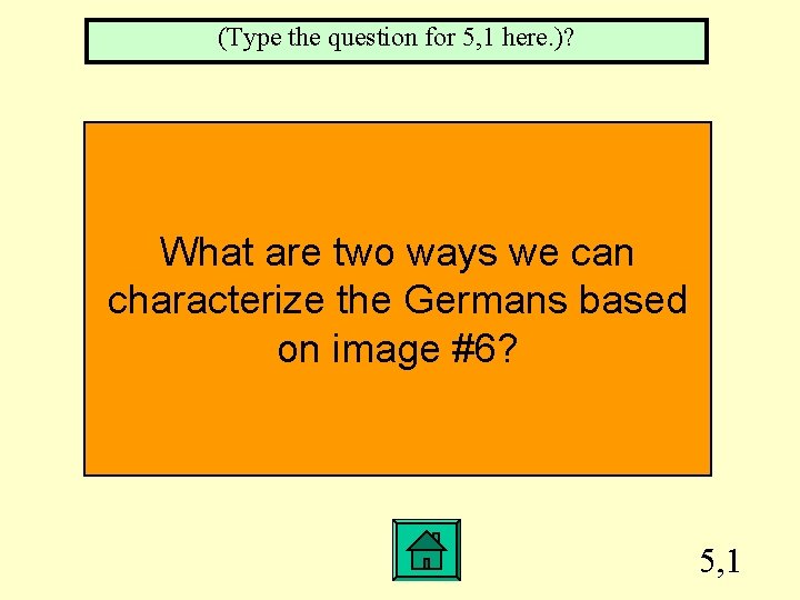 (Type the question for 5, 1 here. )? What are two ways we can