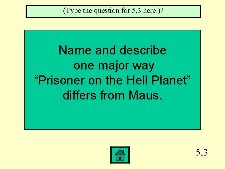 (Type the question for 5, 3 here. )? Name and describe one major way