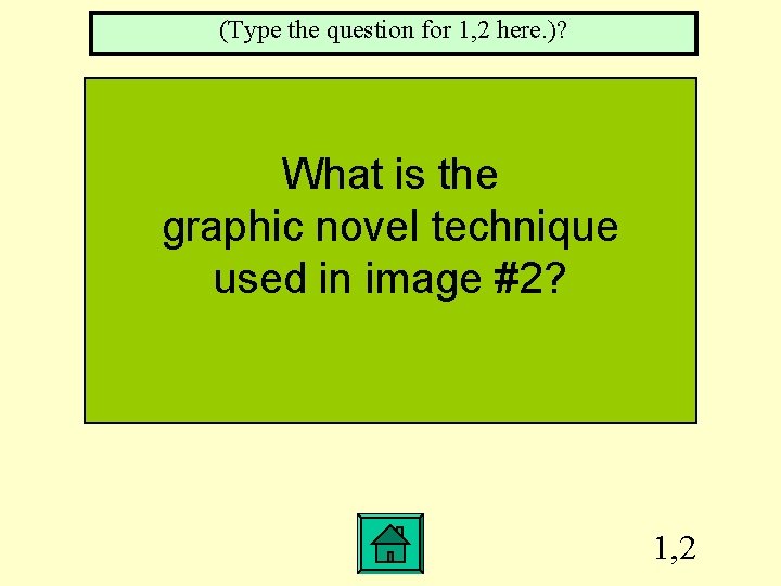 (Type the question for 1, 2 here. )? What is the graphic novel technique