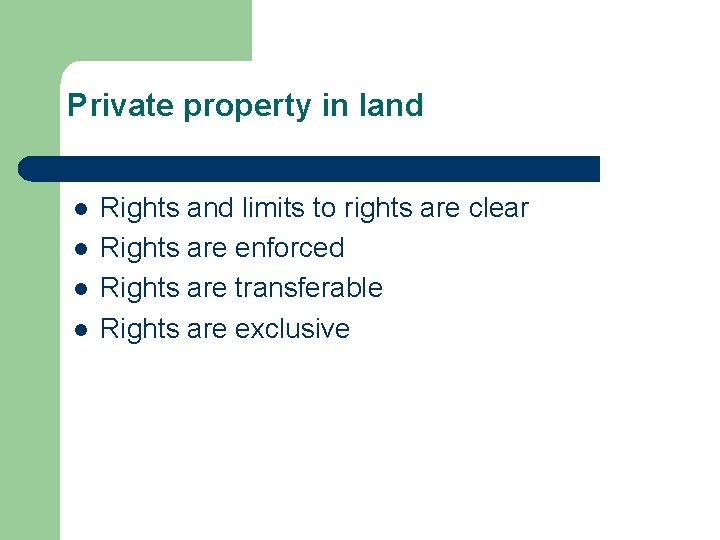 Private property in land l l Rights and limits to rights are clear Rights