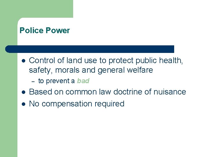 Police Power l Control of land use to protect public health, safety, morals and