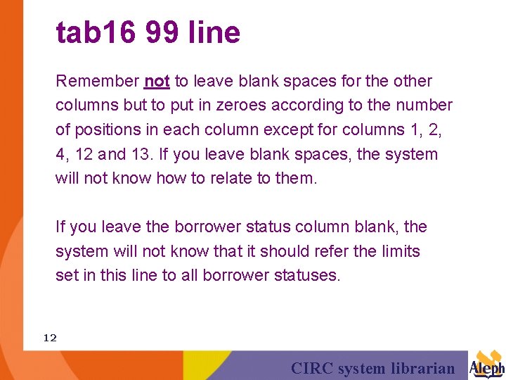 tab 16 99 line Remember not to leave blank spaces for the other columns