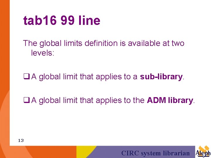 tab 16 99 line The global limits definition is available at two levels: q