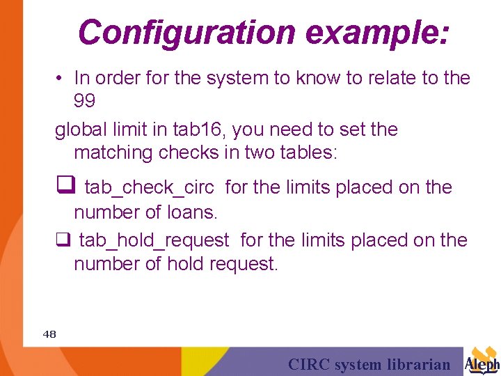 Configuration example: • In order for the system to know to relate to the