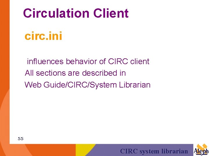 Circulation Client circ. ini influences behavior of CIRC client All sections are described in