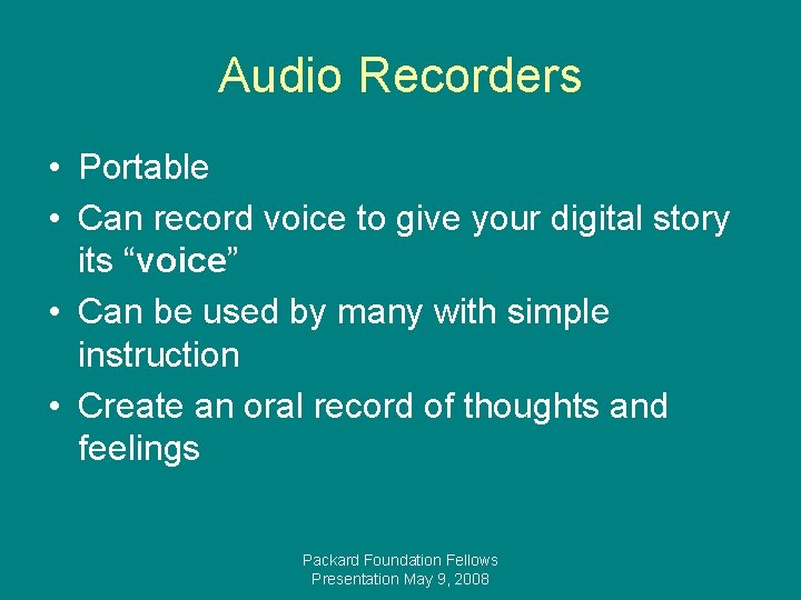 Audio Recorders • Portable • Can record voice to give your digital story its