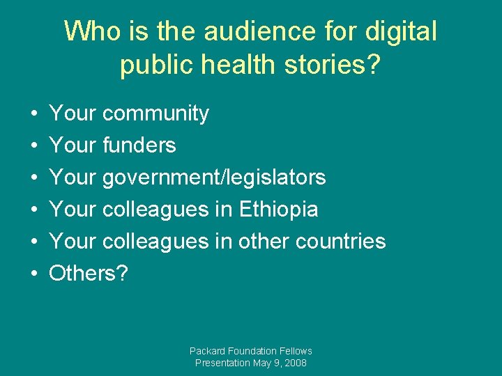 Who is the audience for digital public health stories? • • • Your community