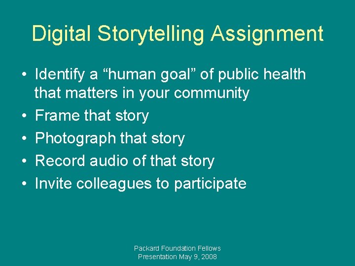 Digital Storytelling Assignment • Identify a “human goal” of public health that matters in