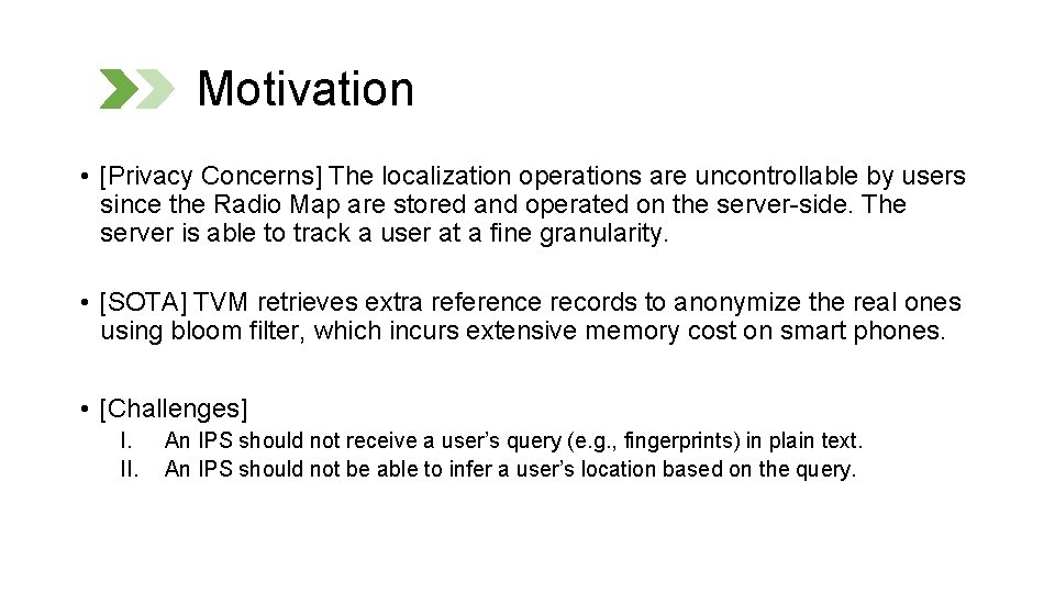 Motivation • [Privacy Concerns] The localization operations are uncontrollable by users since the Radio