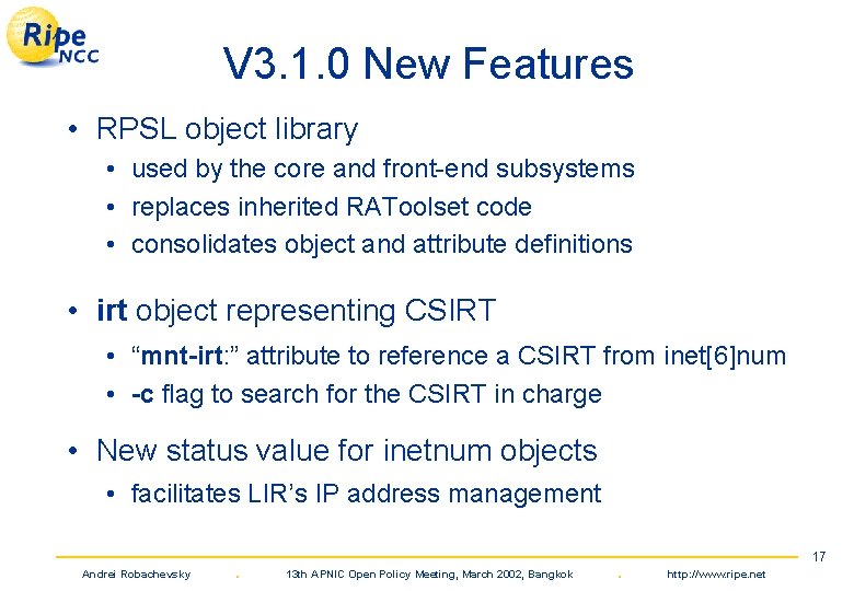 V 3. 1. 0 New Features • RPSL object library • used by the