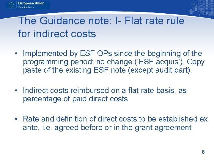 The Guidance note: I- Flat rate rule for indirect costs • Implemented by ESF