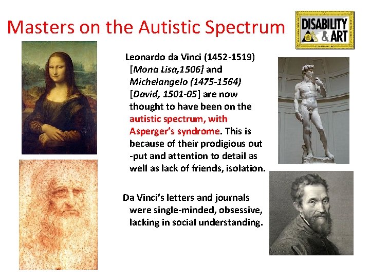 Masters on the Autistic Spectrum Leonardo da Vinci (1452 -1519) [Mona Lisa, 1506] and