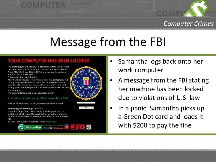 Computer Crimes Message from the FBI • Samantha logs back onto her work computer